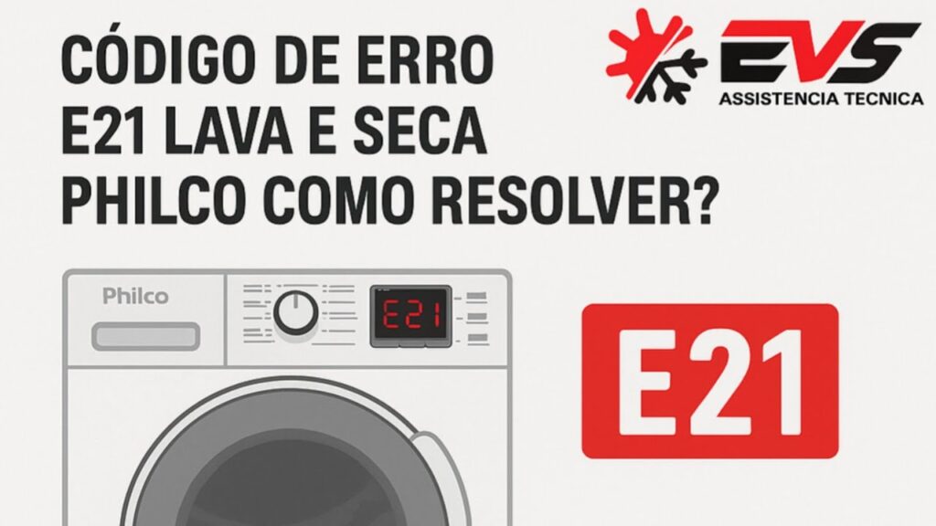 como resolver codigo de erro e21 lava e seca philco e midea