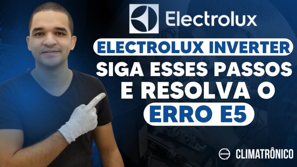 como resolver erro e5 electrolux inverter guia
